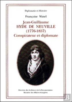 Bertrand.pt - Jean-Guillaume Hyde De Neuville (1776-1857) : Conspirateur Et Diplomate