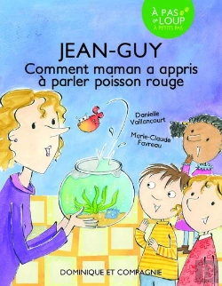 Bertrand.pt - Jean-Guy. Comment Maman A Appris A Parler Poisson Rouge