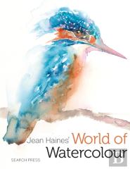 Jean Hainesâ€™ World Of Watercolour (Paperback)