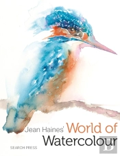 Jean Hainesâ€™ World Of Watercolour (Paperback)