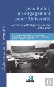 Jean Hallet, Un Engagement Pour L'Université ; Universite Catholique De Louvain 1966-1997