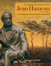 Jean Hameau Et Le Bassin D'Arcachon Autrefois ; Un Médecin Précurseur