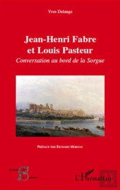 Jean-Henri Fabre Et Louis Pasteur ; Conversation Au Bord De La Sorgue