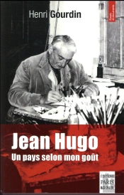 Jean Hugo ; Un Pays Selon Mon Goût