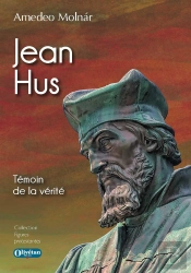 Jean Hus : Témoin De La Vérité