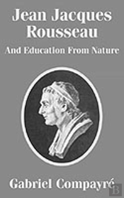Bertrand.pt - Jean Jacques Rousseau And Education From Nature