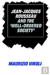 Jean-Jacques Rousseau And The 'Well-Ordered Society'