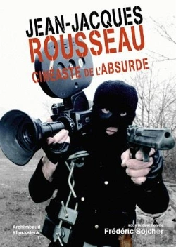Bertrand.pt - Jean-Jacques Rousseau Cinéaste De L'Absurde
