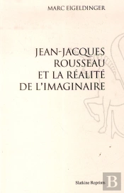 Jean-Jacques Rousseau Et La Réalité De L'Imaginaire