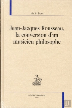 Bertrand.pt - Jean-Jacques Rousseau ; La Conversion D'Un Musicien Philosophe
