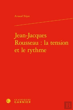 Bertrand.pt - Jean-Jacques Rousseau : La Tension Et Le Rythme