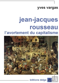 Bertrand.pt - Jean-Jacques Rousseau. L'Avortement Du Capitalisme