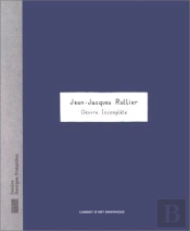 Jean-Jacques Rullier, Oeuvre Incomplete