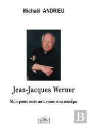 Jean-Jacques Werner : Mille Ponts Entre Un Homme Et Sa Musique