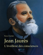 Jean Jaures, L'Eveilleur Des Consciences