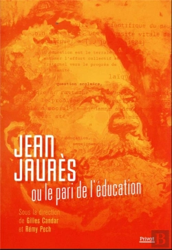 Bertrand.pt - Jean Jaurès Ou Le Pari De L'Éducation