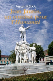 Jean Jaurès, Un Combat Pour L'Humanité