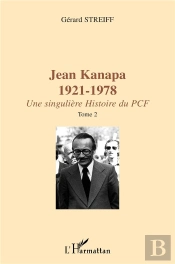 Jean Kanapa T.1-T.2 ; Une Singuliere Histoire Du Pcf 