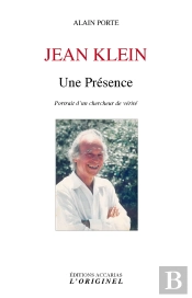Jean Klein ; Une Présence ; Portrait D'Un Chercheur De Vérité