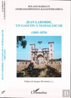 Bertrand.pt - Jean Laborde, Un Gascon À Madagascar : 1805-1878