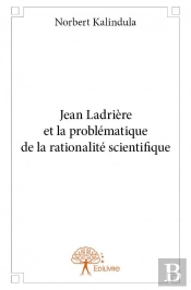 Jean Ladriere Et La Problematique De La Rationalite Scientifique