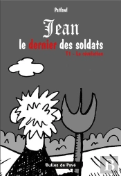 Jean Le Dernier Soldat : Tome 1 - La Révélation