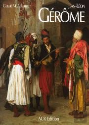 Jean-Léon Gérôme ; Monographie Et Catalogue Raisonné