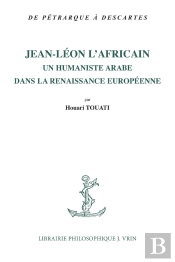Jean-Léon L'Africain : Un Humaniste Arabe Dans La Renaissance Européenne