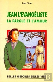 Jean L'Évangéliste ; La Parole Et L'Amour