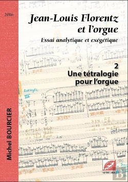 Bertrand.pt - Jean-Louis Florentz Et L'Orgue Tome 2 ; Une Tétralogie Pour L'Orgue
