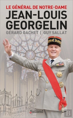 Bertrand.pt - Jean-Louis Georgelin : Le Général De Notre-Dame