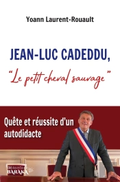Jean-Luc Cadeddu, « Le Petit Cheval Sauvage » : Quête Et Réussite D'Un Autodidacte