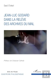 Jean-Luc Godard Dans La Relève Des Archives Du Mal
