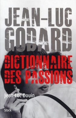 Bertrand.pt - Jean-Luc Godard ; Dictionnaire Des Passions