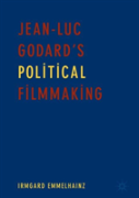 Jean-Luc Godardâ€™S Political Filmmaking