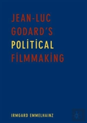 Jean-Luc Godardâ€™S Political Filmmaking
