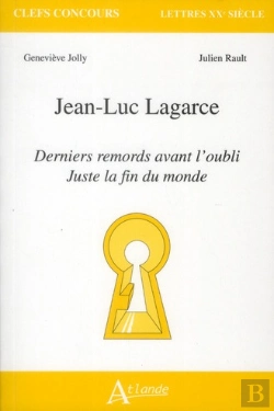 Bertrand.pt - Jean-Luc Lagarce ; Derniers Remords Avant L'Oubli ; Juste Avant La Fin Du Monde