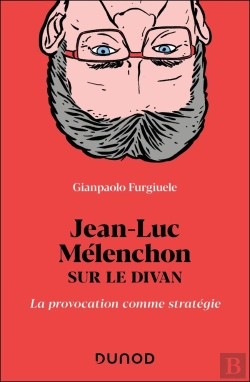 Bertrand.pt - Jean-Luc Mélenchon Sur Le Divan : La Provocation Comme Stratégie