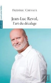 Jean-Luc Revol, L'Art Du Décalage