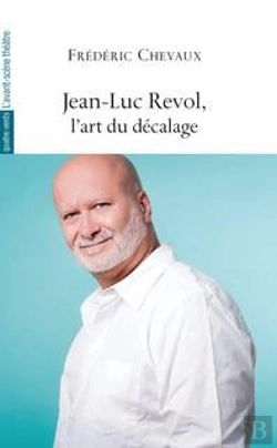 Bertrand.pt - Jean-Luc Revol, L'Art Du Décalage