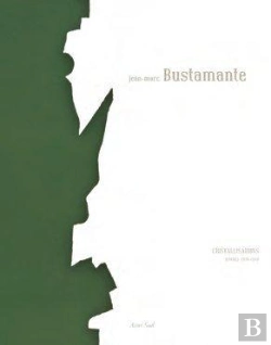 Bertrand.pt - Jean-Marc Bustamante ; Cristallisations, Oeuvres 1978-2011