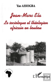 Jean-Marc Ela ; Le Sociologue Et Théologie Africain En Boubou