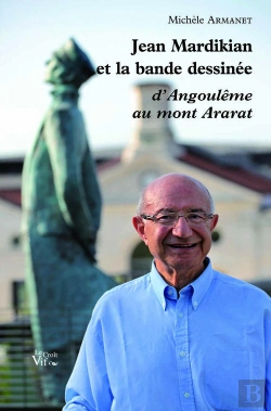 Bertrand.pt - Jean Mardikian Et La Bande Dessinée ; D'Angoulême Au Mont Ararat