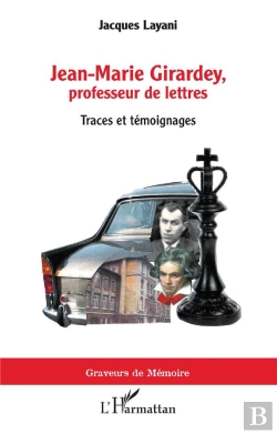 Bertrand.pt - Jean-Marie Girardy, Professeur De Lettres ; Traces Et Témoignages