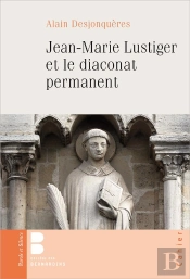 Jean-Marie Lustiger Et Le Diaconat Permanent