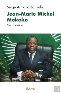 Bertrand.pt - Jean-Marie Michel Mokoko : Mon Président