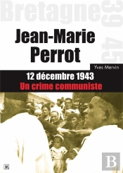 Jean-Marie Perrot : 12 Décembre 1943 - Un Crime Communiste