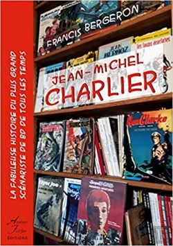 Bertrand.pt - Jean-Michel Charlier : La Fabuleuse Histoire Du Plus Grand Scénariste De Bd De Tous Les Temps