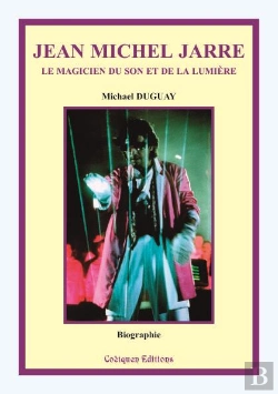Bertrand.pt - Jean Michel Jarre Le Magicien Du Son Et De La Lumiere (2e Edition)