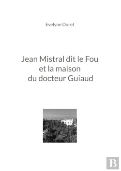 Bertrand.pt - Jean Mistral Dit Le Fou Et La Maison Du Docteur Guiaud